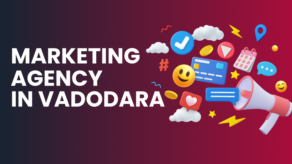 Grow Your Business with the #1 Marketing Agency in Vadodara