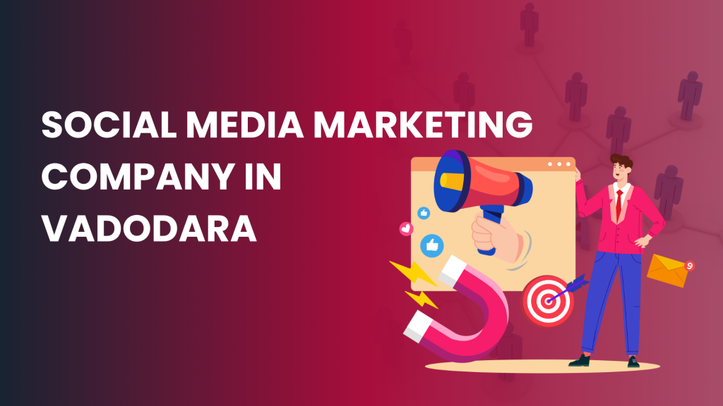Social media marketing company in Vadodara