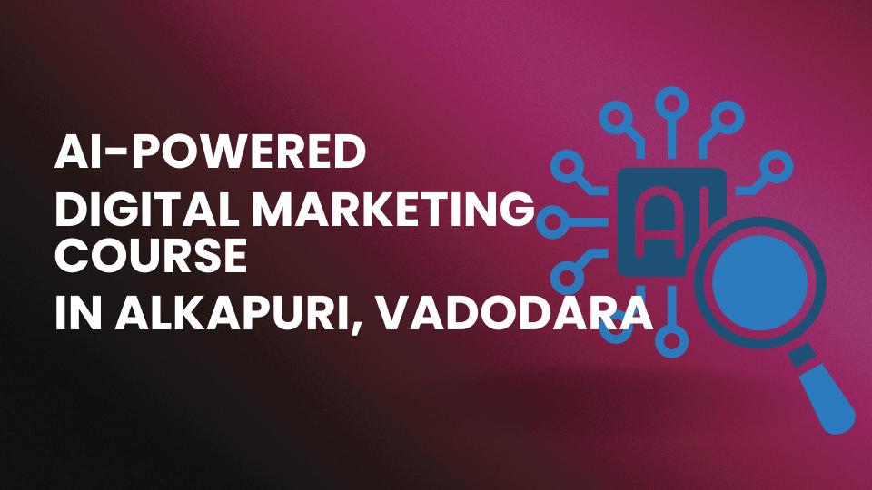 Digital Marketing Course in Alkapuri