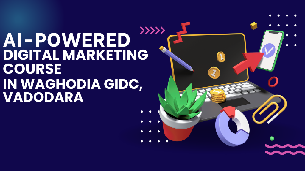 Digital Marketing Course in Waghodia GIDC