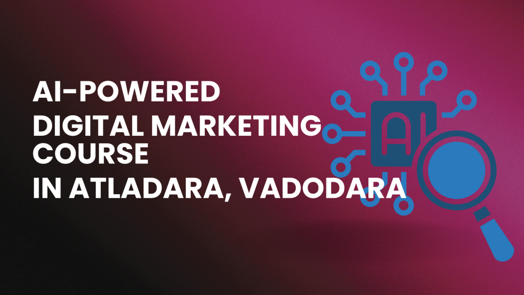 Digital Marketing Course in Atladara