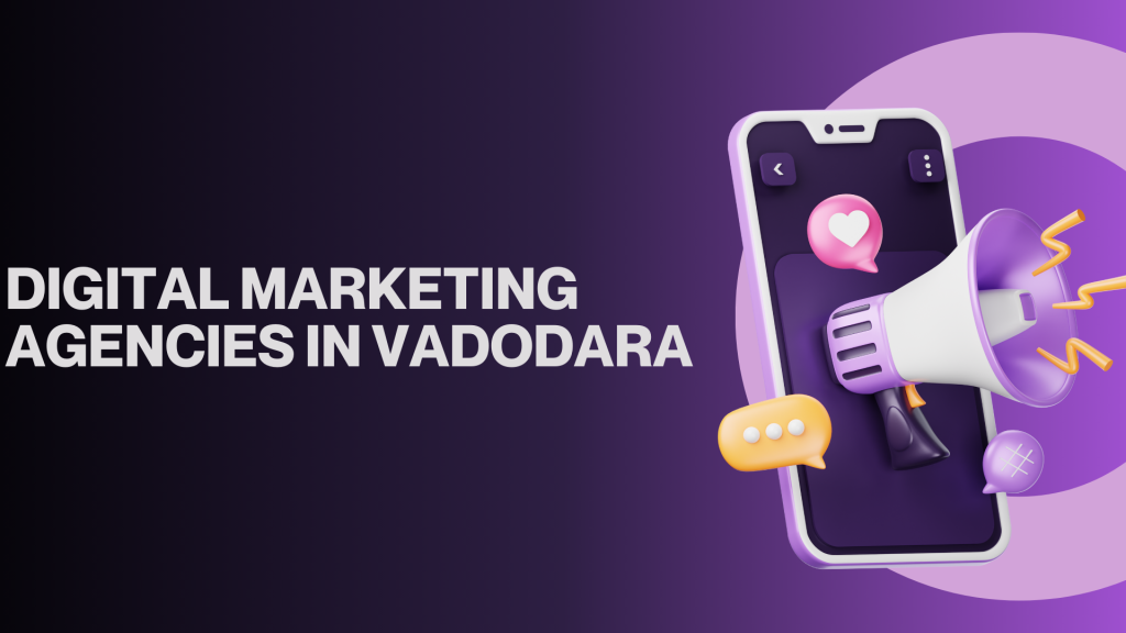Digital Marketing Agencies in Vadodara